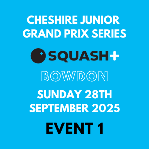 Cheshire Junior Squash Grand Prix 1 - Bowdon - Sunday 28th September 2025