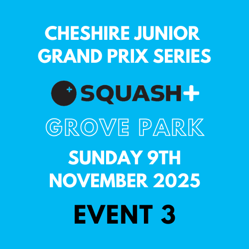 Cheshire Junior Squash Grand Prix 3 - Grove Park - Sunday 9th November 2025