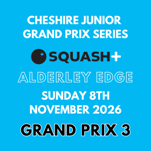 Cheshire Junior Squash Grand Prix 3 - Alderley Edge - Sunday 8th November 2026