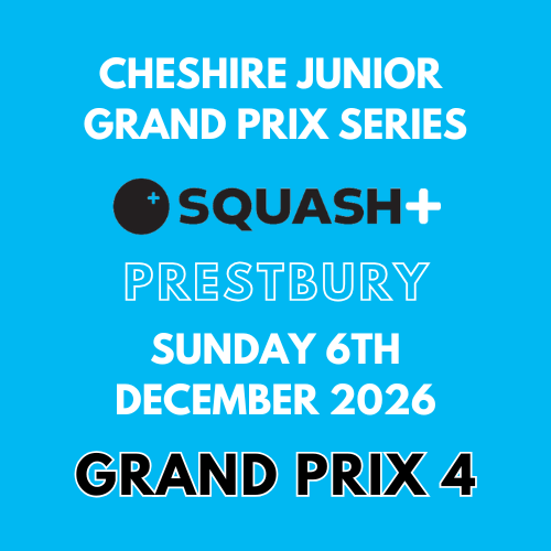 Cheshire Junior Squash Grand Prix 4 - Prestbury - Sunday 6th December 2026