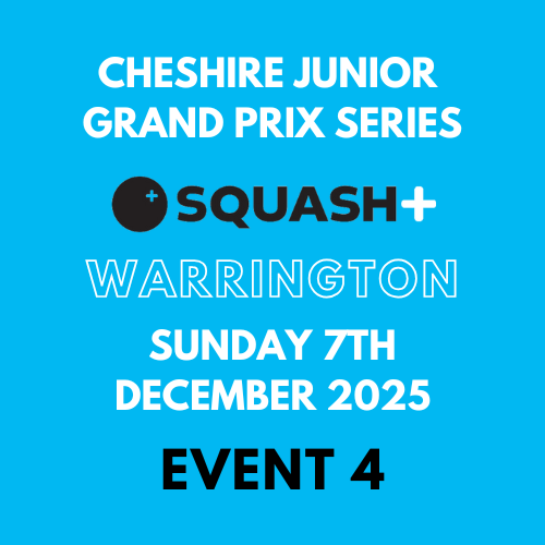 Cheshire Junior Squash Grand Prix 4 - Warrington - Sunday 7th December 2025