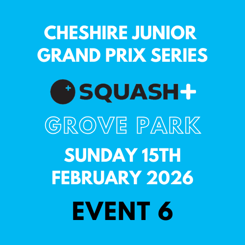 Cheshire Junior Squash Grand Prix 6 - Grove Park - Sunday 15th February 2026