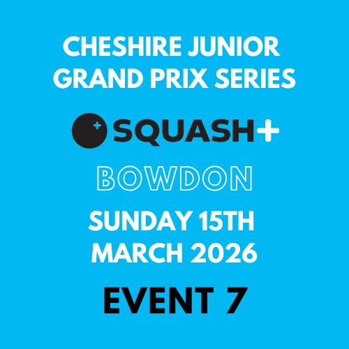 Cheshire Junior Squash Grand Prix 7 - Bowdon - Sunday 15th March 2026